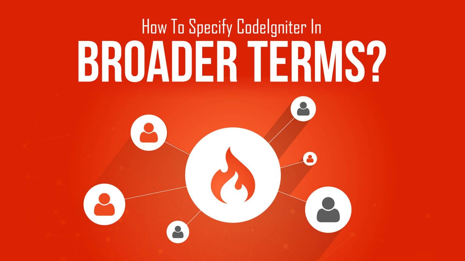 how-to-specify-codeigniter-in-broader-terms-loginworks