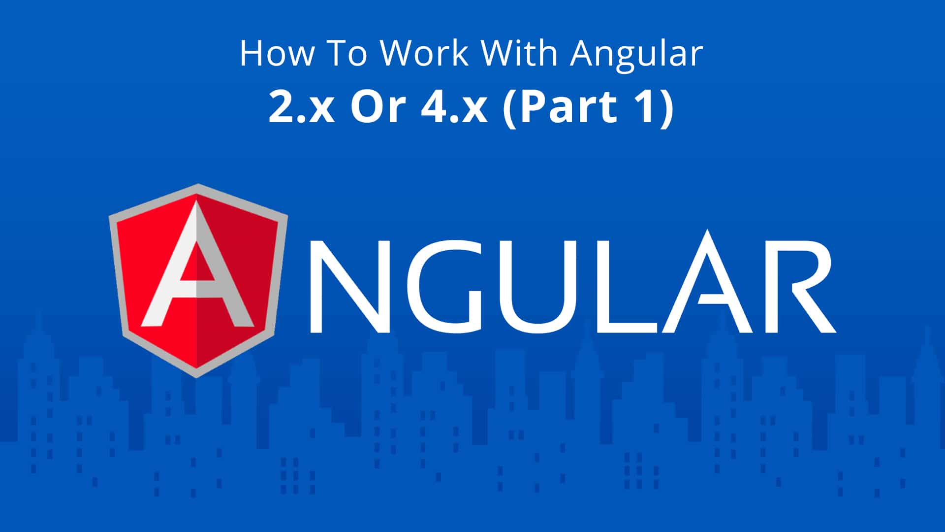 how-to-work-with-angular-2-x-or-4-x-part-1-loginworks