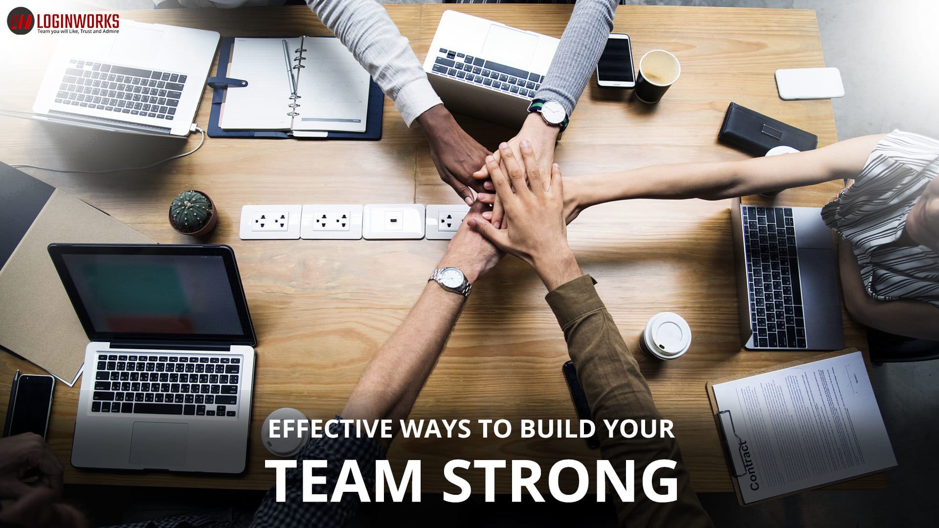 Effective Ways To Build Your Team Strong | Loginworks