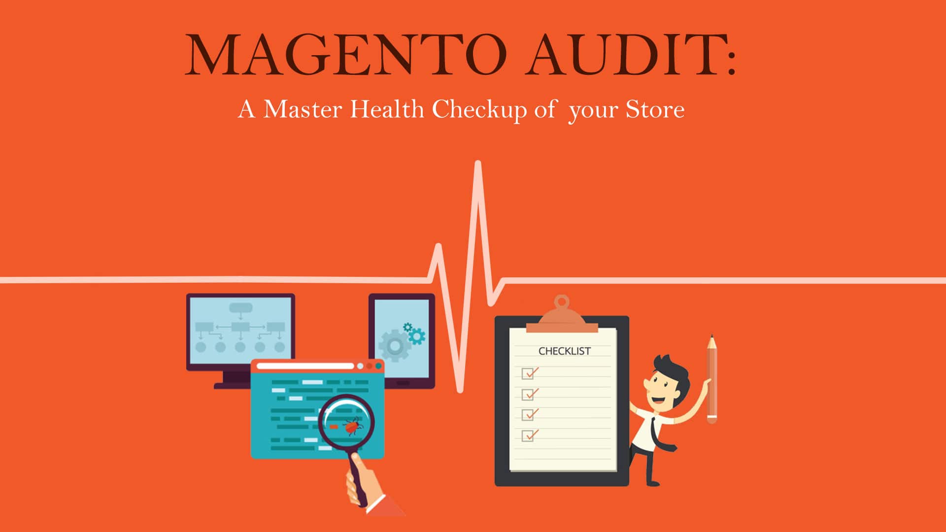 Magento Audit: A Master Health Checkup of your Magento Store